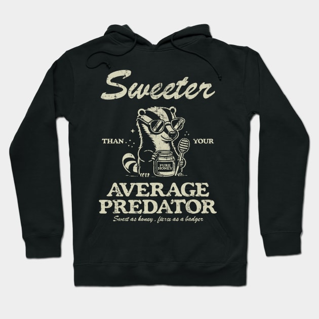 Sweeter Than Your Average Predator Hoodie by Depot33